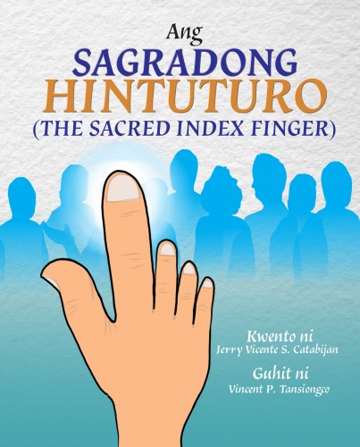 The Sacred Index Finger (Ang Sagradong Hintuturo)