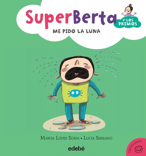 SUPERBERTA Y LOS PRIMOS: ME PIDO LA LUNA