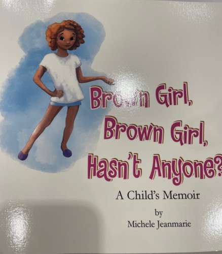 Brown Girl, Brown Girl, Hasn't Anyone: a Child's Memoir