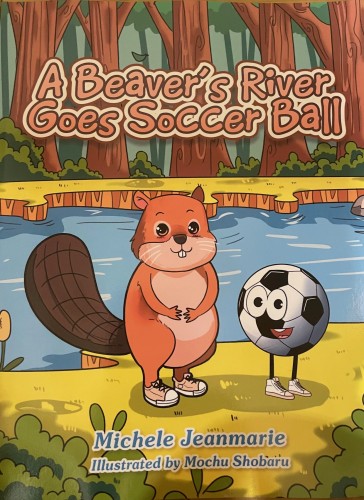 A Beaver's River Goes Soccer Ball