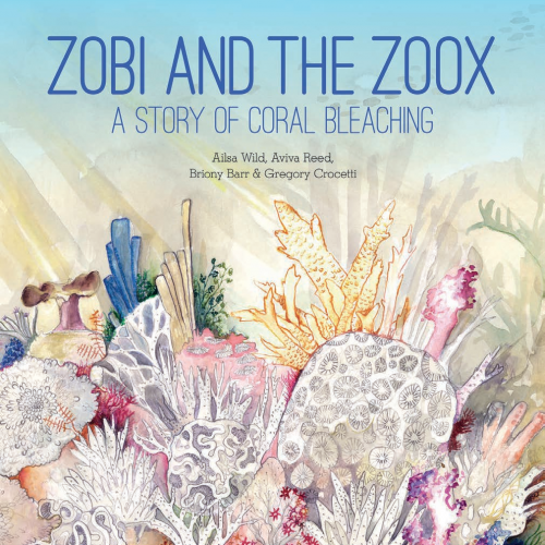 Zobi and the Zoox:  A Story of Coral Bleaching