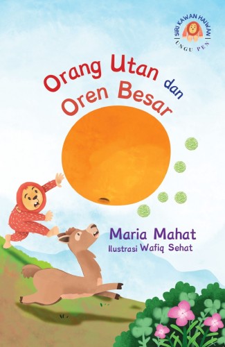 Kawan Haiwan: Orang Utan dan Oren Besar