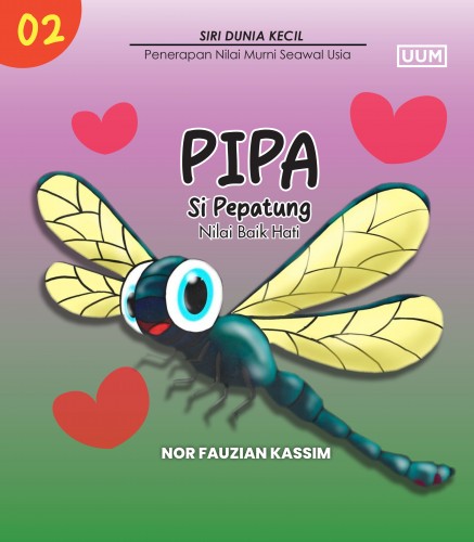 PIPA THE DRAGONFLY (VALUE OF KINDNESS) / PIPA SI PEPATUNG (NILAI BAIK HATI)