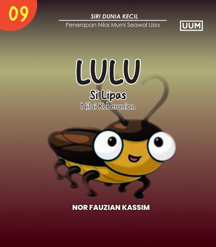 LULU THE COCKROACH (VALUE OF BRAVERY) / LULU SI LIPAS (NILAI KEBERANIAN)