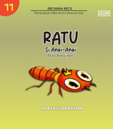 RATU THE TERMITE (VALUE OF HARD WORK) / RATU SI ANAI-ANAI (NILAI KERAJINAN)