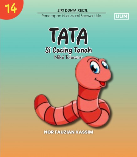 TATA THE EARTHWORM (VALUE OF TOLERANCE) / TATA SI CACING TANAH (NILAI TOLERANSI)