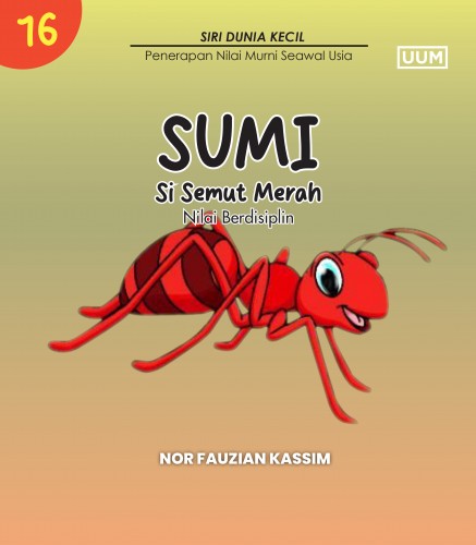 SUMI THE RED ANT (VALUE OF DISCIPLINE) / SUMI SI SEMUT MERAH (NILAI BERDISIPLIN)