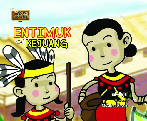 FUN THROUGH LEARNING SERIES: ENTIMUK AND KEJUANG