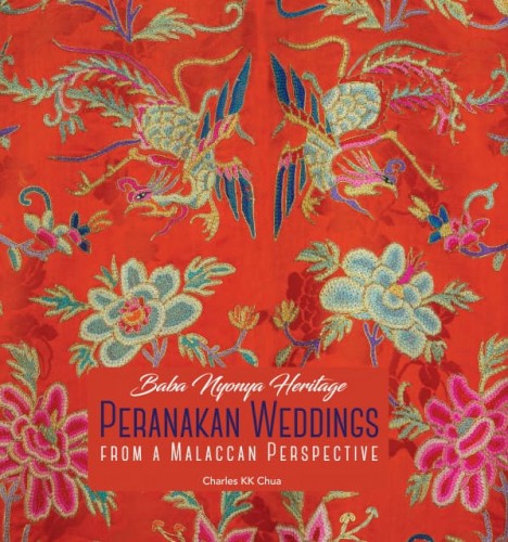 Baba Nyonya Heritage: Peranakan Weddings from a Malaccan Perspective