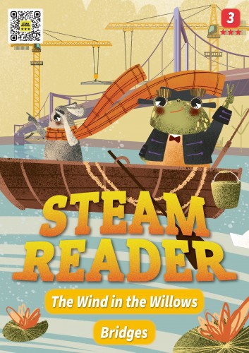 STEAM Reader Star Book 3-3 The Wind in the Willows / Bridges