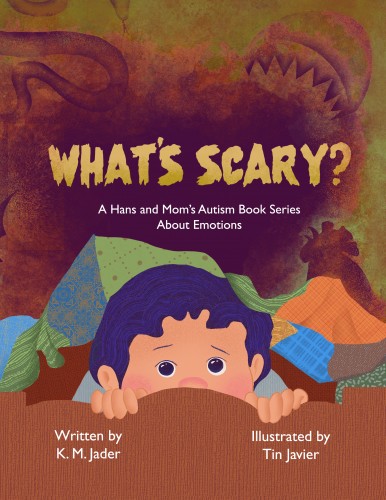 What's Scary? A Hans and Mom's Autism Book Series About Emotions