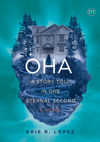 OHA A STORY TOLD IN ONE ETERNAL SECOND: A NOVEL